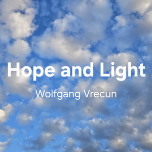 Hope and Light by Wolfgang Vrecun