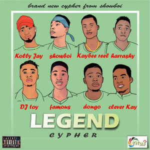 Legend Cypher by Dashowboi, Kolijay, King Harrashy, Kaybee Real, Dj toy, Famous, Dongo, Clever Kay