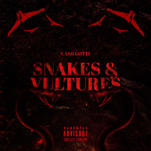 Snakes & Vultures by Cash Gotti