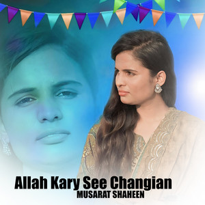 Musarat Shaheen - Allah Kary See Changian