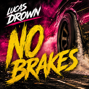 No Brakes by Lucas Drown