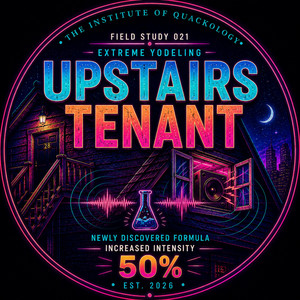 Upstairs Tenant by The Institute of Quackology