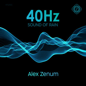 40hz Sound Of Rain by Alex Zenum