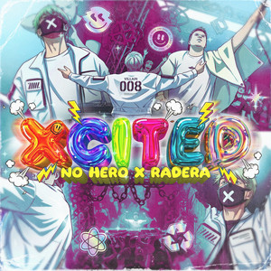 XCITED by Radera, No Hero