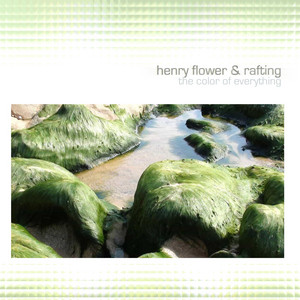 The Color of Everything by Henry Flower  , Rafting