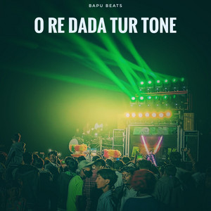 O Re Dada Tur Tone