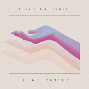 Be a Stranger by Devereux Scales