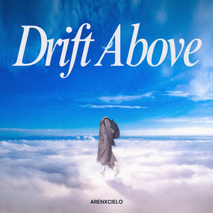 Drift Above by Arexcielo