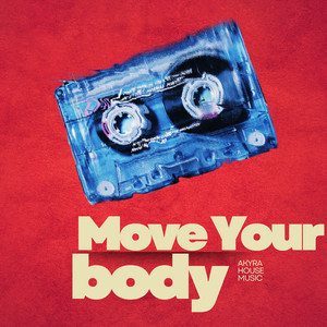 Move Your Body by Akyra