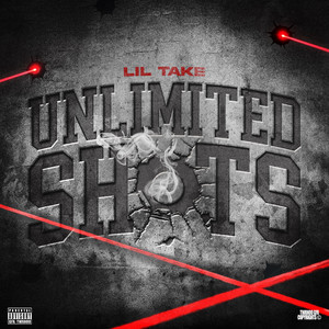Unlimited Shots by Lil Take