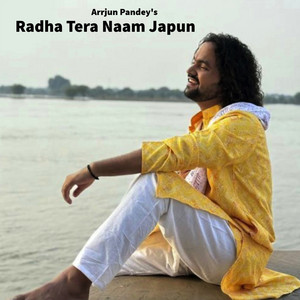 Radha Tera Naam Japun by Arrjun pandey, Bheem Pandey