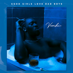 Verchi - Good Girls Love Bad Boys