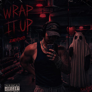 WRAP IT UP by ZMB BØB
