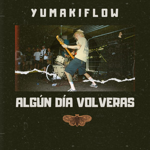 Algún Día Volveras by YUMAKIFLOW