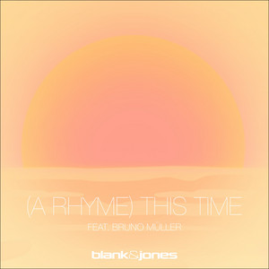 (A Rhyme) This Time by Blank & Jones, Bruno Müller