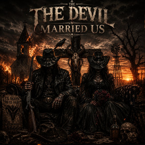The Devil Married Us - Dark Outlaw Country Metal Duet by DustyMic