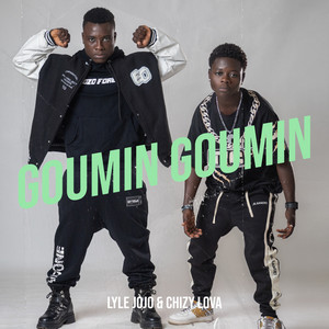 GOUMIN GOUMIN by LYLE JOJO, Chizy Lova