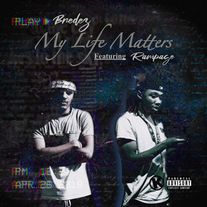 My Life Matters by Bredez, Rampage