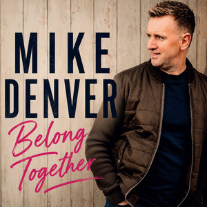Belong Together by Mike Denver
