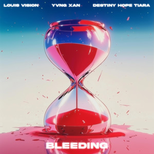 Bleeding by Louis Vision, Yvng xan, Destiny Hope Tiara