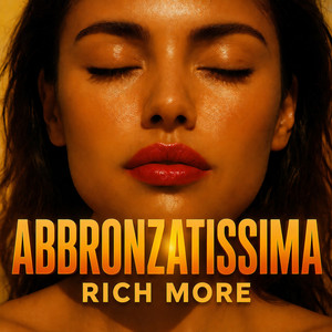 Abbronzatissima by RICH MORE