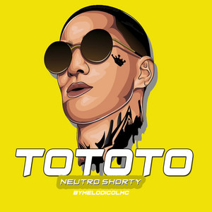 MelodicoLMC - Tototo (Neutro Shorty)