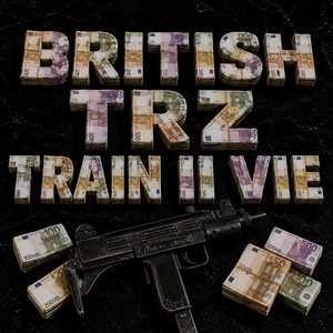 TRAIN II VIE by BRITISH TRZ