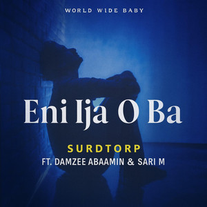 Surdtorp - Eni ija o ba (Untested) (feat. Damzee Abaamin & Sari M)