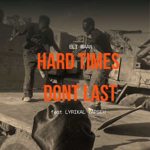 Hard times Dont Last (feat. Lyrikal Yapseh)