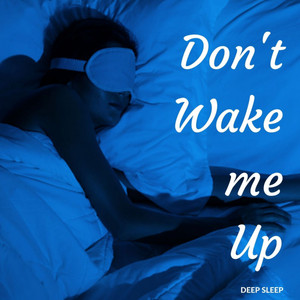 Deep Sleep: Don't Wake me Up album