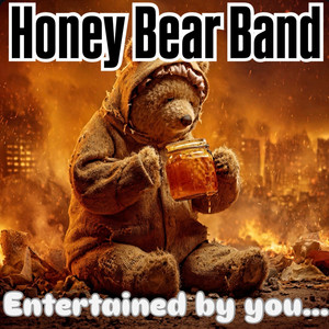 Entertained by you by Honey Bear Band