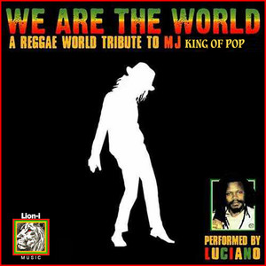 Luciano - We Are the World (A Reggae World Tribute to MJ - King of Pop)