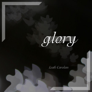 Glory (The Angels' Song) by Leah Carolan