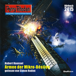 Armee der Mikro-Bestien [Perry Rhodan - Erstauflage 2415 (Ungekürzt)]