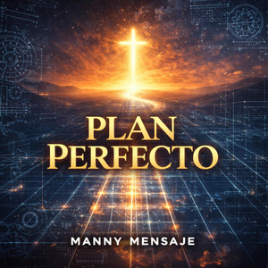 Plan Perfecto by Manny Mensaje
