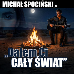 DAŁEM CI CAŁY ŚWIAT by Michał Spociński_TX