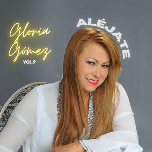 Gloria Gomez - Que Se Vaya