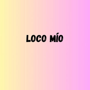 Loco mio by 30 TOO