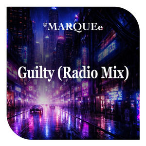 Guilty - Radio Mix by *MARQUEe