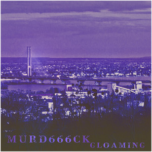 Murd666ck — Gloaming