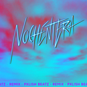 Nochentera - Pxlish Beatz Remix