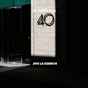los tigueres de la 40 by Javi la Esencia