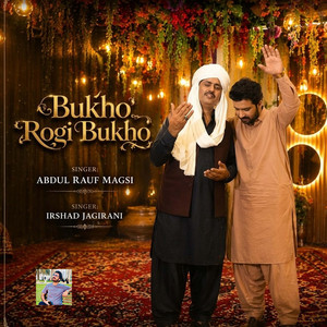 Abdul Rauf Magsi & Irshad Jagirani - Bukho Rogi Bukho