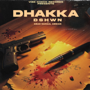 Dhakka by DSHWN, Amar Nangal Ambian