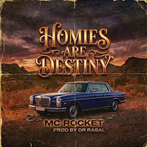 Homies Are Destiny by MC ROCKET, DR.RASAL