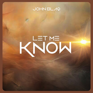 John Blaq - Let Me Know