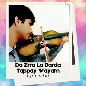 Ijaz Ufaq - Garzam Pa Jumat Pasey Mandar Pa Makha Rashi
