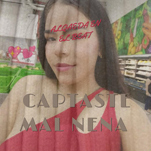 Captaste mal nena by Alqaeda en el beat