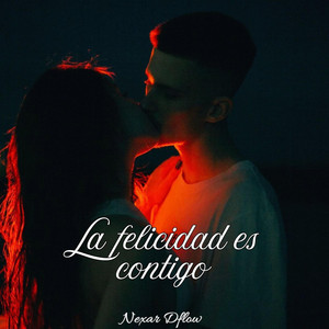 La felicidad es contigo by Nexor Dflow