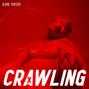 Crawling by BLOOD PERSEUS